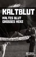 Kaltblut - Kaltes Blut Grosses Herz