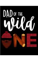 Dad Of The Wild One: Blush Notes Journal And Diary For Recording Feeling, Thoughts, Wishes And Dreams For A Lumberjack, Plaid Shirt And Beard Lovers And Lumber Cutting E