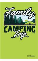 Family Camping Trip: Gepunktetes A5 Notizbuch oder Heft für Schüler, Studenten und Erwachsene