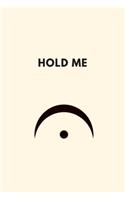 Hold Me