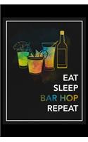 Eat Sleep Bar Hop Repeat: Daily Planner - Track Practice Times, Meals and Hydration - Shopping List Log - To-Do-List Journal for Alcohol Drinkers