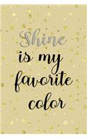 Shine Is My Favorite Color