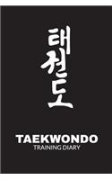 Taekwondo Training Diary: Training Journal For Taekwondo, Taekwondo Training Log, Taekwondo Notebook Tracker, Training Session Notes, Great gift for Kids, Men and Women