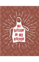 No Bitchin' In My Kitchen