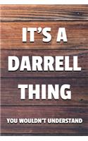 It's a Darrell Thing You Wouldn't Understand: 6x9" Lined Notebook/Journal Funny Gift Idea