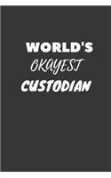 World's Okayest Custodian Notebook: Lined Journal, 120 Pages, 6 x 9, Funny Dream Job, Starting New Career Gag Gift Journal Matte Finish
