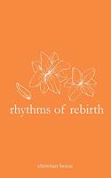 Rhythms of Rebirth: A Collection of Poetry and Quotes