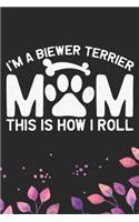 I'm A Biewer Terrier Mom This Is How I Roll