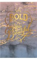 Bold Is the New Beautiful