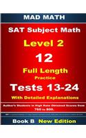 2018 SAT Subject Level 2 Book B Tests 13-24: (Mad Math Test Preparation)