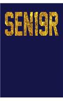 Sen19r: Dark Blue, Gold Color Design, Blank College Ruled Line Paper Journal Notebook for Class of 2019 Seniors and Their Families. (SEN19R Girl Senior Year
