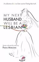 My Next Husband Will Be a Lesbian