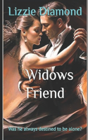 Widow's Friend: Was he always destined to be alone?