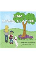 Liam, Strong as a Tree