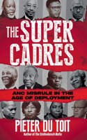 SUPER CADRES - ANC Misrule in the Age of Deployment