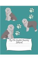 My Old English Sheepdog Notebook: Cute Dog Breed Composition Notebook Wide Ruled Lined Paper