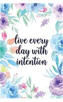Live Every Day with Intention: Blank Lined Inspirational Quote Notebook - Quotes on Each Page