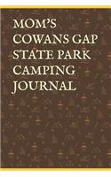 Mom's Cowans Gap State Park Camping Journal: Blank Lined Journal for Pennsylvania Camping, Hiking, Fishing, Hunting, Kayaking, and All Other Outdoor Activities