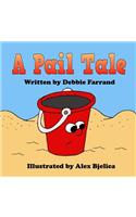 A Pail Tale