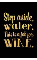 Step Aside, Water. This Is a Job for Wine.