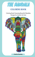 The Mandala Coloring Book: Coloring Book Featuring Beautiful Mandalas Designed to Soothe the Soul