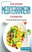 The Spanish Mediterranean Cookbook