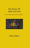 Basics Of Agile and Lean: Develop an Agile Mindset and Lean Thinking