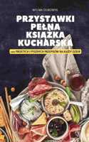 Przystawki Pelna KsiĄŻka Kucharska