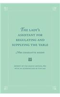 Lady's Assistant for Regulating and Supplying the Table