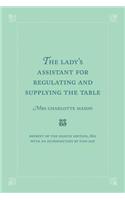 Lady's Assistant for Regulating and Supplying the Table