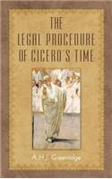 The Legal Procedure of Cicero's Time
