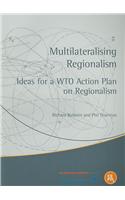 Multilateralising Regionalism: Ideas for a WTO Action Plan on Regionalism