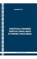 Conceptually-Grounded Cognitive-Lingual Basics of Forming a Multilingual