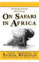 (101 things to know when you go) ON SAFARI IN AFRICA