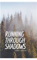Running Through Shadows