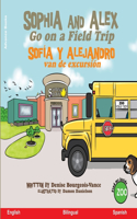 Sophia and Alex Go on a Field Trip: Sofía y Alejandro van de excursión(4 Sofía Y Alejandro)