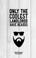 Only The Coolest Landlords Have Beards, Rental Property Record Book: Properties Important Details, Renters Information, Income, Expense, Maintenance Keeping Log