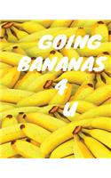 Going Bananas 4 U: Valentine Day Gift Dot Grid Bullet Journal Notebook Size 8 by 10