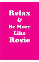 Relax & Be More Like Rosie