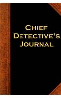 Chief Detective's Journal: (Notebook, Diary, Blank Book)