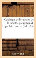 Catalogue de Livres Rares Anciens Et Modernes, Théologie, Langue Hébraïque, Chaldaïque: Et Ouvrages Divers Composant La Bibiothèque de Feu M. Hippolyte Laurens