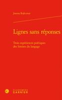 Lignes Sans Reponses: Trois Experiences Poetiques Des Limites Du Langage