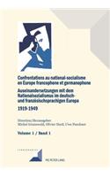 Confrontations au national-socialisme en Europe francophone et germanophone (1919-1949) / Auseinandersetzungen mit dem Nationalsozialismus im deutsch- und franzoesischsprachigen Europa (1919-1949)