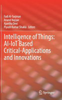 Intelligence of Things: Ai-Iot Based Critical-Applications and Innovations