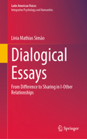 Dialogical Essays: From Difference to Sharing in I-Other Relationships