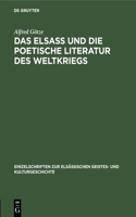 Das Elsaß Und Die Poetische Literatur Des Weltkriegs