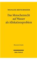 Das Menschenrecht auf Wasser als Allokationsproblem