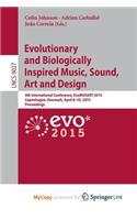 Evolutionary and Biologically Inspired Music, Sound, Art and Design