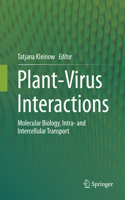 Plant-Virus Interactions: Molecular Biology, Intra- And Intercellular Transport