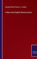 New Latin-English School-Lexicon
